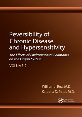 Reversibility of Chronic Disease and Hypersensitivity,Volume 2: The Effects of Environmental Pollutants on the Organ System by William J. Rea