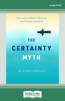 The Certainty Myth: How to be resilient when the world keeps changing book