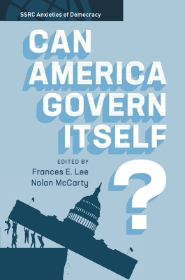 Can America Govern Itself? by Frances E. Lee