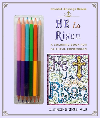 Colorful Blessings: He is Risen: A Coloring Book of Faithful Expression book