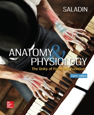 Anatomy & Physiology: The Unity of Form and Function by Kenneth Saladin