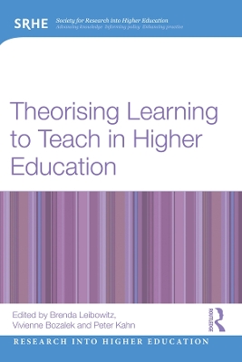 Theorising Learning to Teach in Higher Education book