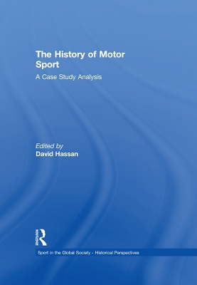 The The History of Motor Sport: A Case Study Analysis by David Hassan