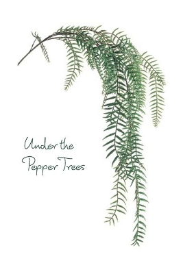 Under the Pepper Trees book