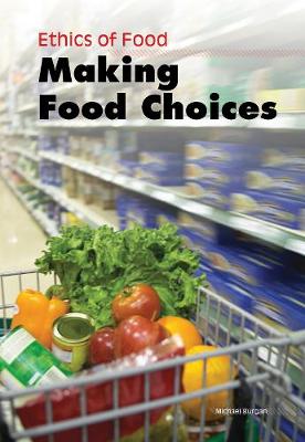 Making Food Choices by Michael Burgan