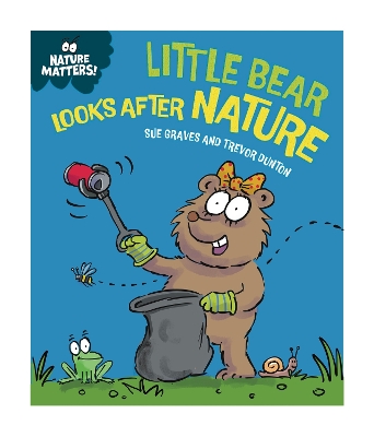 Nature Matters: Little Bear Looks After Nature book