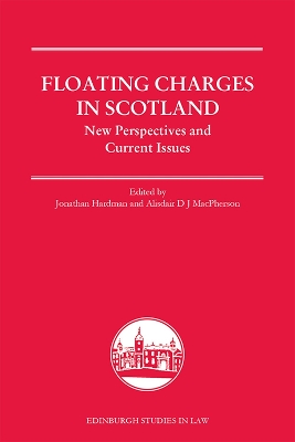 Floating Charges in Scotland: New Perspectives and Current Issues by Jonathan Hardman