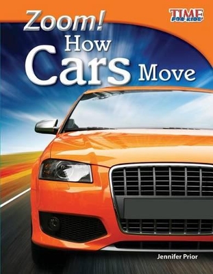 Zoom! How Cars Move by Jennifer Prior