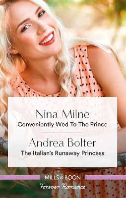 Conveniently Wed To The Prince/The Italian's Runaway Princess book