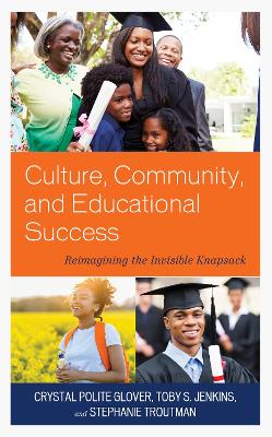 Culture, Community, and Educational Success: Reimagining the Invisible Knapsack book