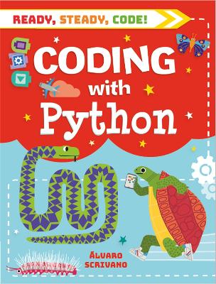 Ready, Steady, Code!: Coding with Python by Álvaro Scrivano