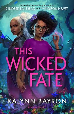 This Wicked Fate: from the author of the TikTok sensation Cinderella is Dead by Kalynn Bayron