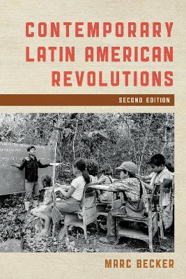 Contemporary Latin American Revolutions by Marc Becker