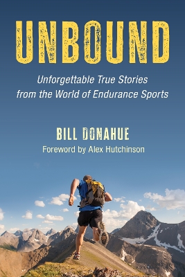 Unbound: Unforgettable True Stories from the World of Endurance Sports book