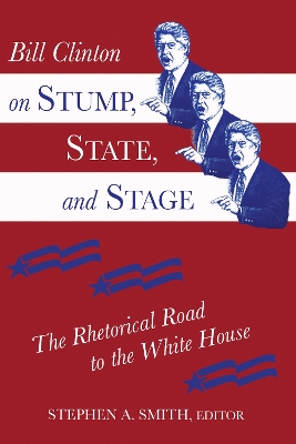 Bill Clinton on Stump, State, and Stage book