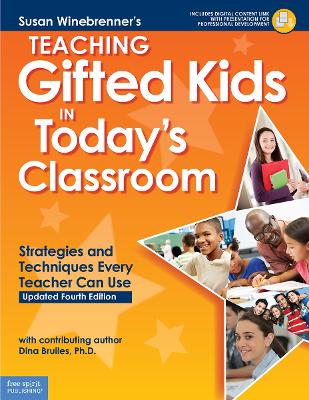 Teaching Gifted Kids in Today's Classroom: Strategies and Techniques Every Teacher Can Use book