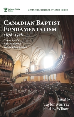 Canadian Baptist Fundamentalism, 1878-1978 book