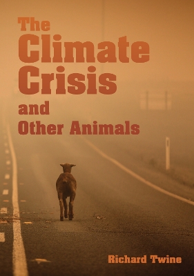 The Climate Crisis and Other Animals (hardback) book