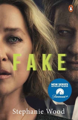 Fake: A startling true story of love in a world of liars, cheats, narcissists, fantasists and phonies by Stephanie Wood