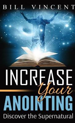 Increase Your Anointing (Pocket Size): Discover the Supernatural book