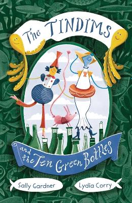 The Tindims and the Ten Green Bottles by Sally Gardner