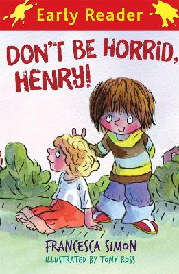 Horrid Henry Early Reader: Don't Be Horrid, Henry! by Francesca Simon