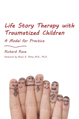 Life Story Therapy with Traumatized Children book