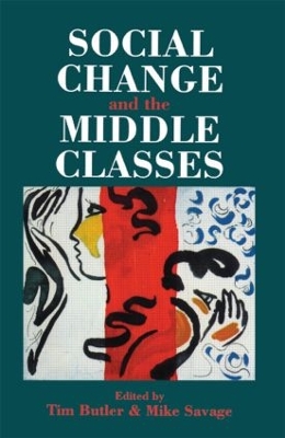 Social Change And The Middle Classes by Tim Butler