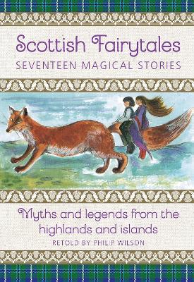 Scottish Fairytales: Sixteen magical myths and legends from the highlands and islands book