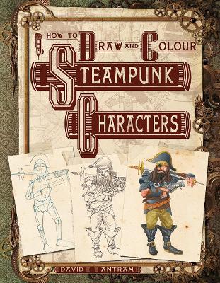 How To Draw And Colour Steampunk Characters book