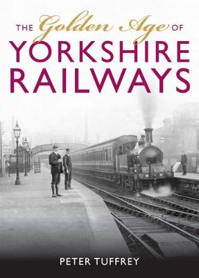 The Golden Age of Yorkshire Railways book