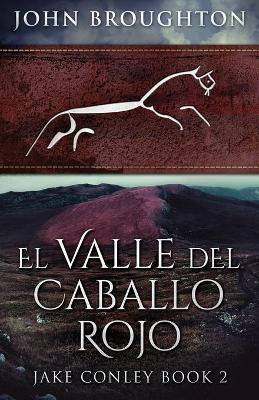 El Valle del Caballo Rojo by John Broughton