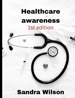 Healthcare Awareness by Sandra Wilson
