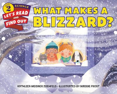 What Makes a Blizzard? by Kathleen Zoehfeld