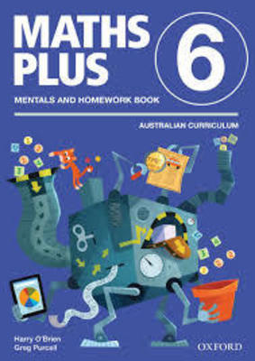 Maths Plus Aus Curriculum Edition Mentals & Homework Book 6 Revised Ed 2016 book