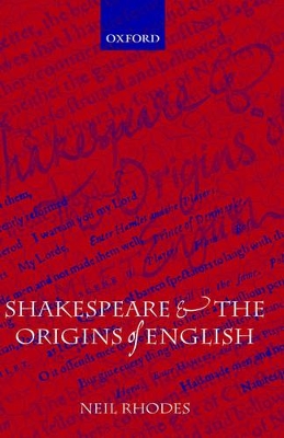 Shakespeare and the Origins of English by Neil Rhodes