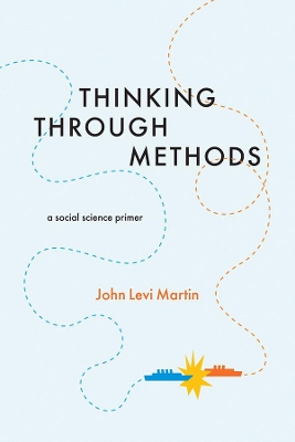 Thinking Through Methods by John Levi Martin