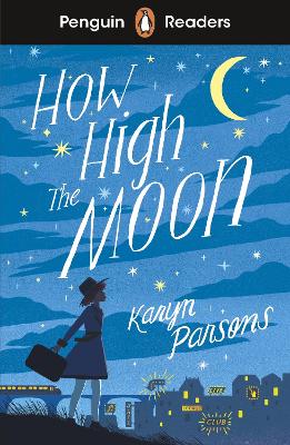 Penguin Readers Level 4: How High The Moon (ELT Graded Reader) by Karyn Parsons