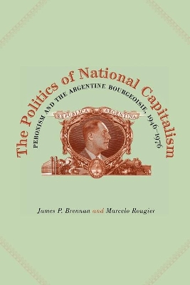 The Politics of National Capitalism by James P. Brennan