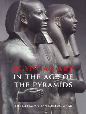 Egyptian Art in the Age of the Pyramids book