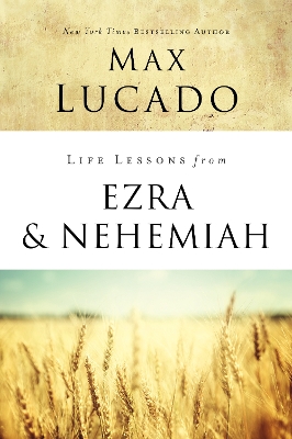 Life Lessons from Ezra and Nehemiah: Lessons in Leadership book