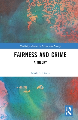 Fairness and Crime: A Theory by Mark S. Davis