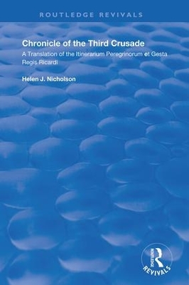 Chronicle of the Third Crusade: A Translation of the Itinerarium Peregrinorum et Gesta Regis Ricardi by Helen Nicholson