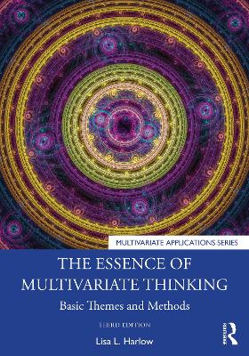 The Essence of Multivariate Thinking: Basic Themes and Methods book