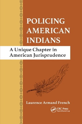 Policing American Indians: A Unique Chapter in American Jurisprudence book