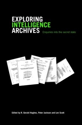 Exploring Intelligence Archives by R. Gerald Hughes