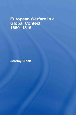 European Warfare in a Global Context, 1660-1815 book