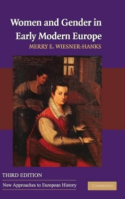 Women and Gender in Early Modern Europe by Merry E. Wiesner-Hanks