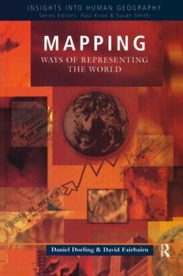 Mapping: Ways of Representing the World by Daniel Dorling