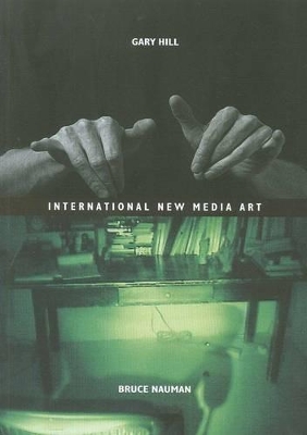 Gary Hill, Bruce Nauman: International New Media Art book